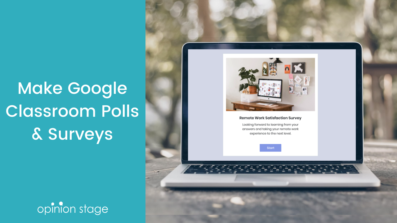 make-a-google-classroom-survey-poll-or-quiz-in-minutes-opinion-stage